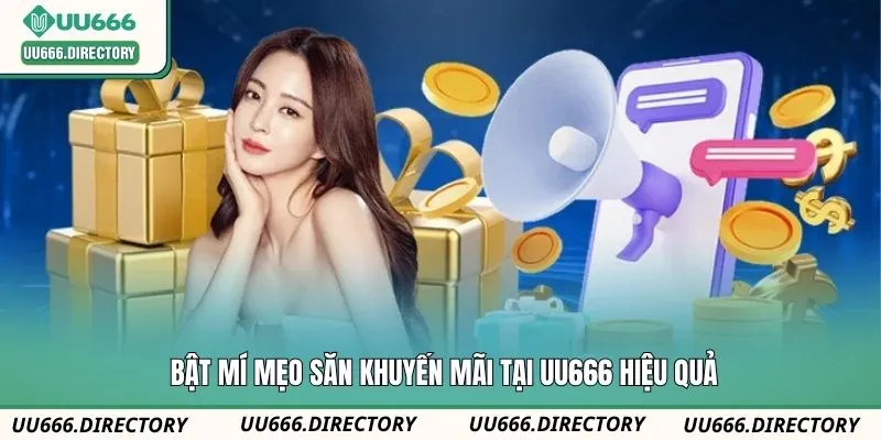 Bật mí mẹo săn khuyến mãi tại UU666 hiệu quả