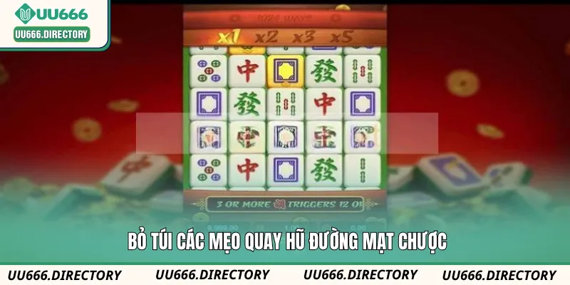 Bỏ túi các mẹo quay hũ Đường Mạt Chược