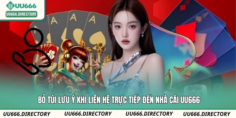 Bỏ túi lưu ý khi liên hệ trực tiếp đến nhà cái UU666
