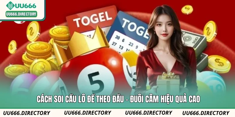 Cách soi cầu lô đề theo đầu - đuôi câm hiệu quả cao