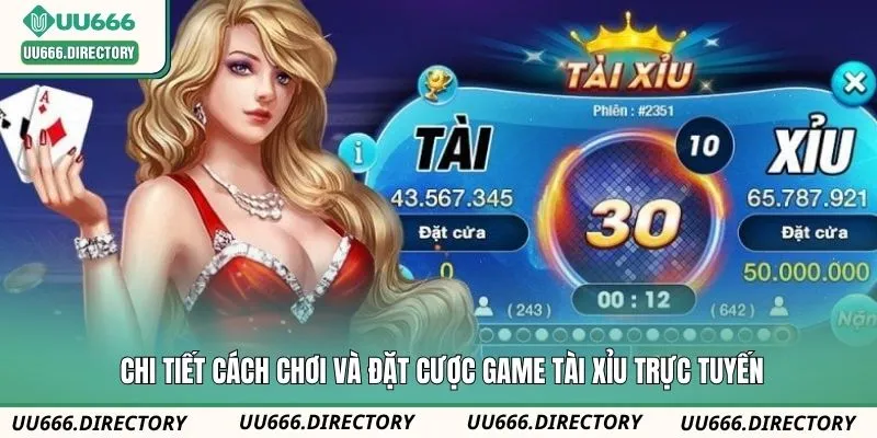 Chi tiết cách chơi và đặt cược game tài xỉu trực tuyến