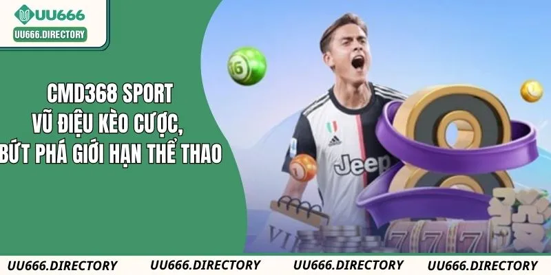 CMD368 Sport: Vũ Điệu Kèo Cược, Bứt Phá Giới Hạn Thể Thao