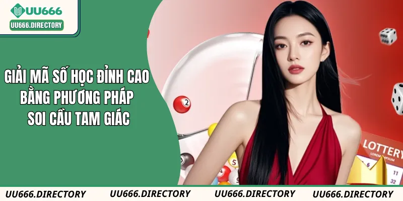 Giải Mã Số Học Đỉnh Cao Bằng Phương Pháp Soi Cầu Tam Giác