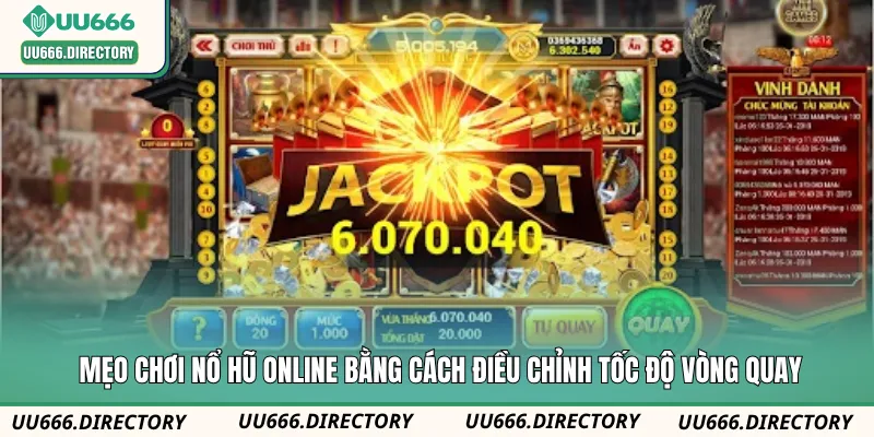 Mẹo chơi nổ hũ online bằng cách điều chỉnh tốc độ vòng quay