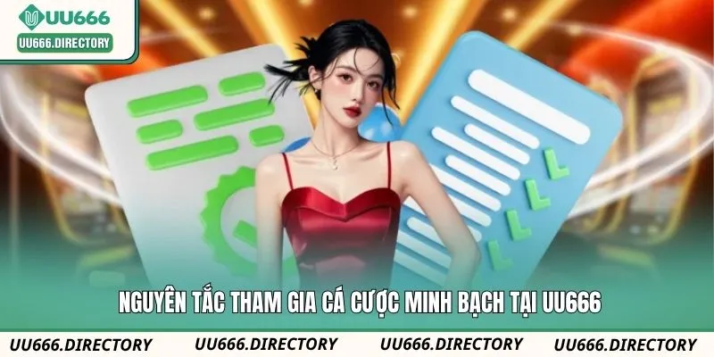 Nguyên tắc tham gia cá cược minh bạch tại UU666