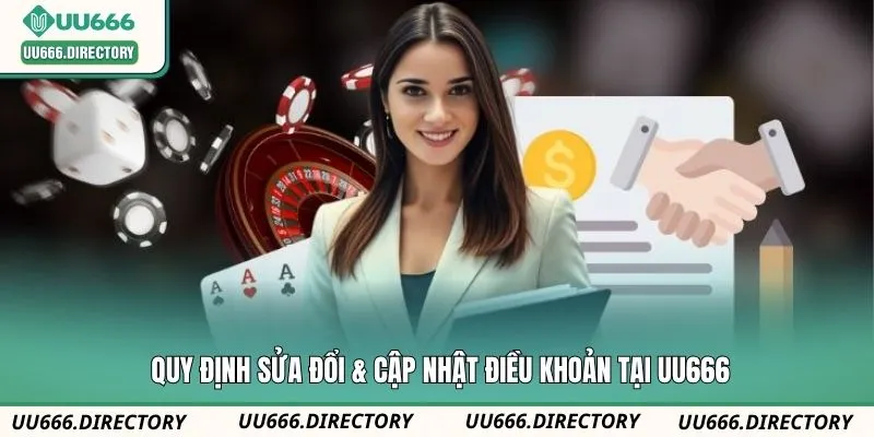 Quy định sửa đổi & cập nhật điều khoản tại UU666
