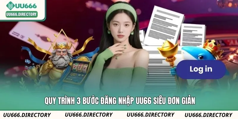 Quy trình 3 bước đăng nhập UU66 siêu đơn giản