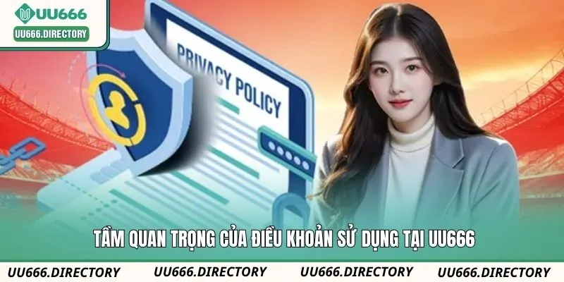 Tầm quan trọng của điều khoản sử dụng tại UU666