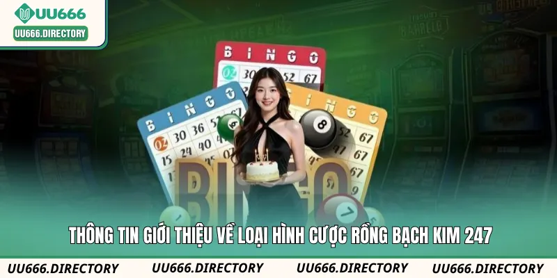 Thông tin giới thiệu về loại hình cược rồng bạch kim 247
