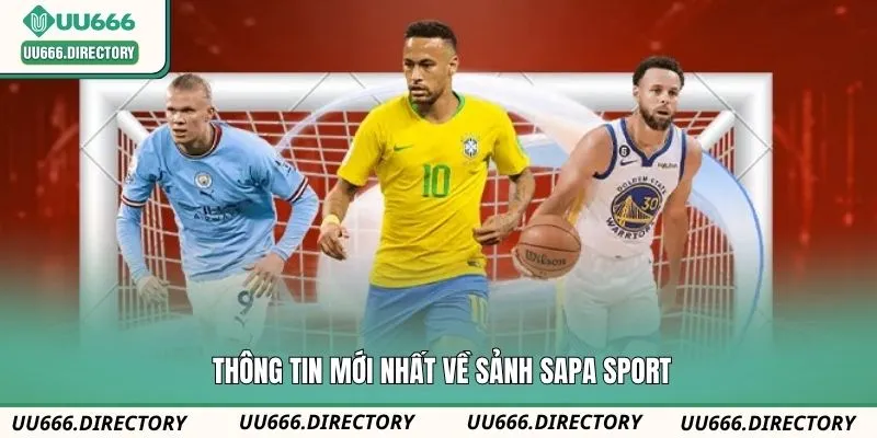 Thông tin mới nhất về sảnh Sapa Sport